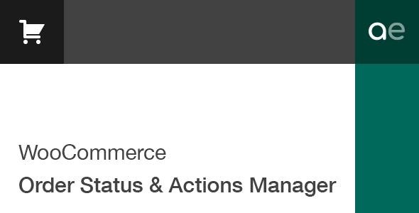 WooCommerce Order Status & Actions Manager v2.4.6 