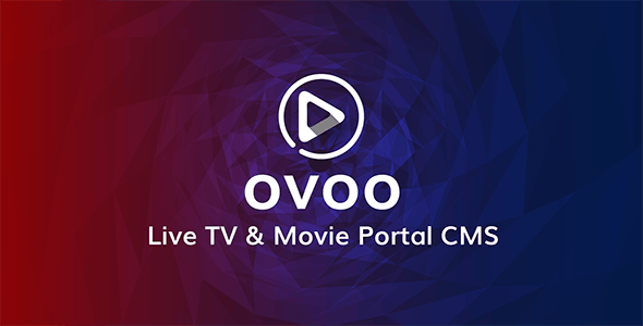 OVOO v3.0.6 - Live TV & Movie Portal CMS with Unlimited TV-Series - nulled