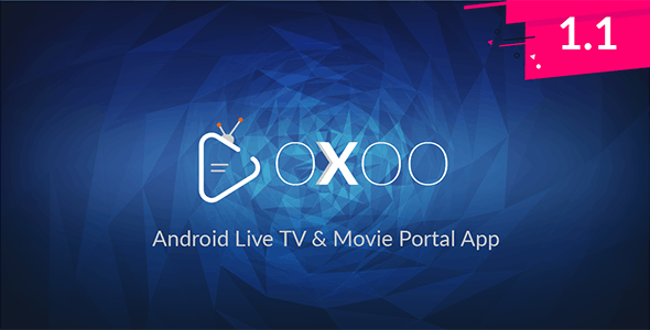 OXOO v1.1.2 - Android Live TV & Movie Portal App with Powerful Admin Panel - nulled