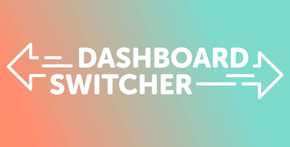 Dashboard Switcher v1.1.0 - Change your Wordpress Welcome Screen 