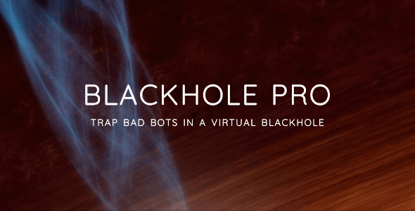 Blackhole Pro v2.4 - Trap Bad Bots In a Virtual Blackhole
